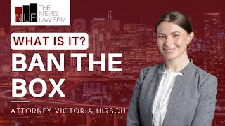 What is Ban the Box and How Does it Work in California? | California Post Conviction Relief Lawyers
