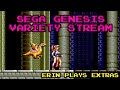 Sega genesis variety stream  erin plays extras