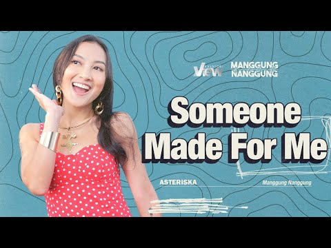Asteriska - Someone Made for Me | Live at #ManggungNanggung Eps.229