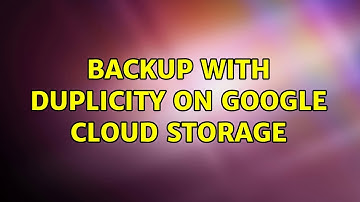 Ubuntu: Backup with duplicity on Google Cloud Storage (5 Solutions!!)