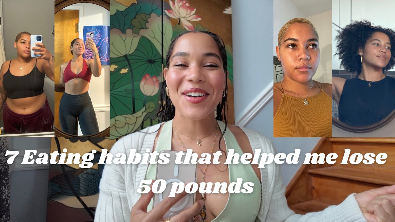 7 Eating Habits From My Weight Loss Journey - YouTube