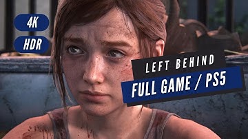 THE LAST OF US PART 1: LEFT BEHIND (2022 remake) -  Full Game | PS5 Remake | 4K | HDR