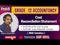 | Cost Reconciliation Part 2 in Nepali | Grade 12 Accountancy | NEB Solution | Easy Nepal |