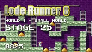 Lode Runner 8 - World 1 Small World - Stage 25 and Small World Ending [0825]