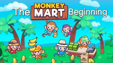 Playing Monkey mart Part 1 The beginning