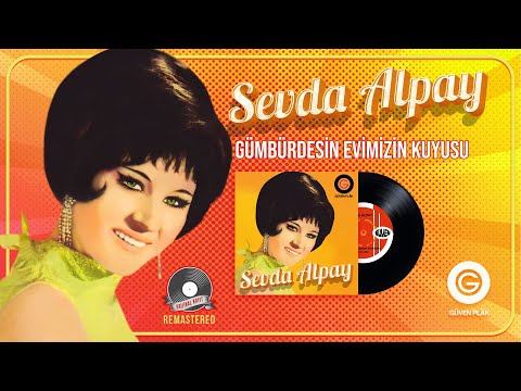 Sevda Alpay - Gümbürdesin Evimizin Kuyusu - Official Audio