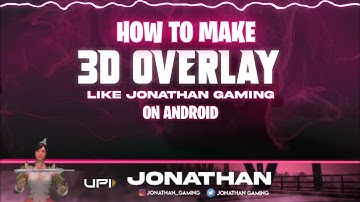 How To Make 3D Overlay Like Jonathan Gaming | How To Make 3D Gaming Overlay 2021 | 3D Overlay