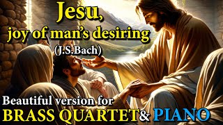 "Jesu, joy of man's desiring" (Bach) - Beautiful version for BRASS QUARTET & PIANO (Sheet Music)