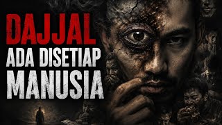 DAJJAL ADA DI SETIAP MANUSIA | Nafsu Lawamah, Mata Satu, dan Tipu Daya yang Tak Disadari