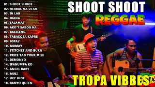 TROPA VIBES TOP 10 REGGAE SONG PLAYLISTREGGAE NONSTOP COLLECTION 2023 - SHOOT SHOOT,  ANGEL BABY...