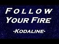 Kodaline - Follow Your Fire (Lyrics)