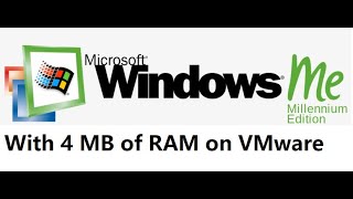 Windows Me with 4 MB of RAM on VMware