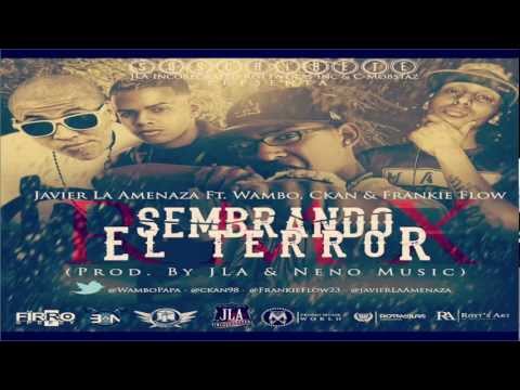 "Sembrando El Terror" C-kan, Javier la Amenaza Ft. Wambo & Frankie Flow. 1ra verciòn