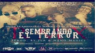 "Sembrando El Terror" C-kan, Javier la Amenaza Ft. Wambo & Frankie Flow. 1ra verciòn