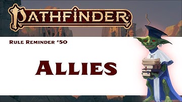 What is an Ally? (Pathfinder 2e Rule Reminder #50)