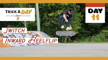 Trick A Day Series 2 - Day 11 Switch Inward Heelflip