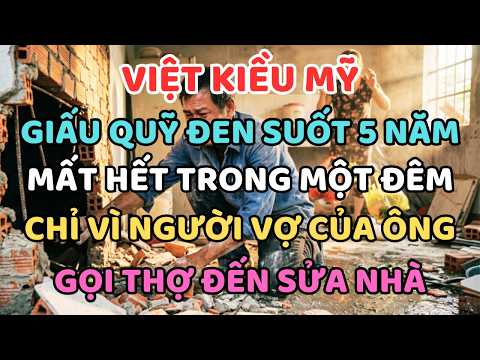 Việt Kiều Mỹ Giấu Quỹ Đen Trong Tường Suốt 5 Năm – Mất Trắng Chỉ Sau Một Đêm Vì Vợ Gọi Thợ Sửa Nhà!