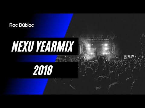 NEXU YEARMIX 2018 Mixed By Roc Dubloc 