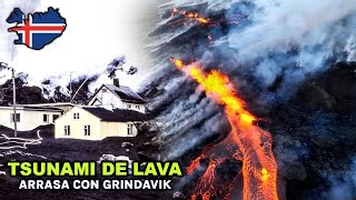 DESASTRE EN ISLANDIA: UNA AVALANCHA DE LAVA ARRASA CON GRINDAVIK, URGENTE EVACUEN, SE ABRE LA TIERRA