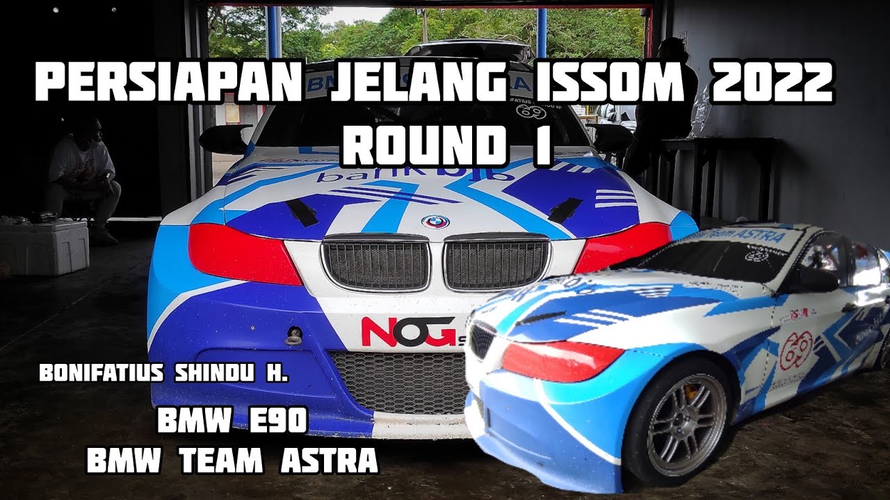 PERSIAPAN JELANG ISSOM 2022 ROUND 1 | BMW TEAM ASTRA