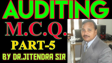 AUDITING M.C.Q.||MCQ OF AUDITING|| PART-5 BY DR.JITENDRA SIR