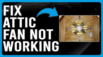How To Fix Attic Fan Not Working (Troubleshooting Guide For When Your Attic Fan Is Not Working!)
