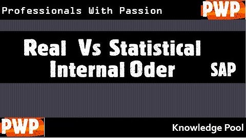Differences Real Vs Statistical Internal Orders SAP