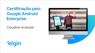 Certificação pelo Google Android Enterprise