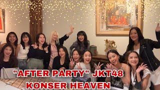 EXCLUSIVE❗️AFTER PARTY KONSER 10th ANNIV JKT48 “HEAVEN”