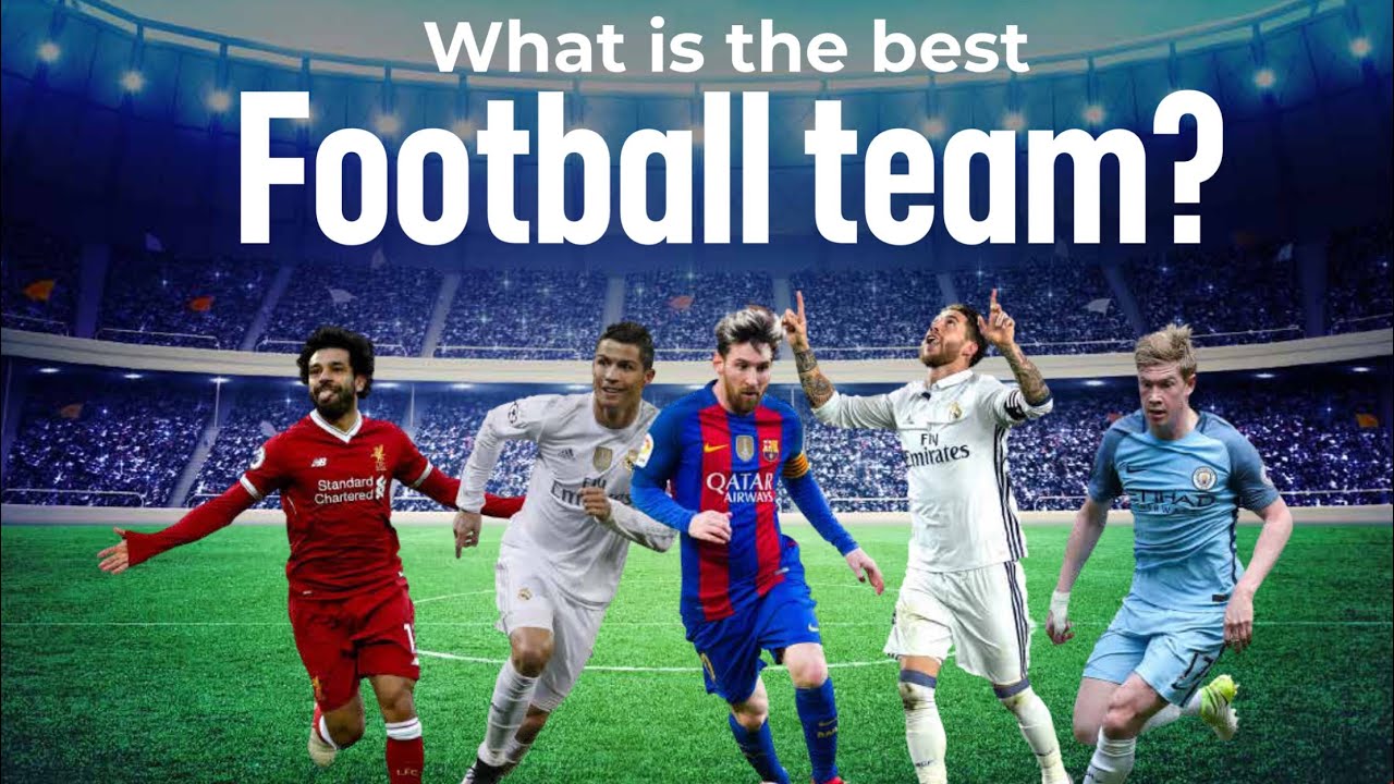 What Is The Best Football Team YouTube What is the best football team youtube
