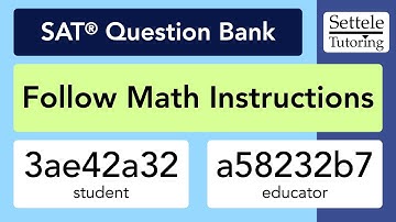 Follow Math Instructions (SAT Question Bank 3ae42a32/a58232b7)