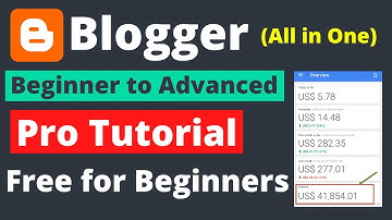 Blogger Beginner to Advanced | Blogger Tutorial for Beginners How To Start Blogging for Beginners
