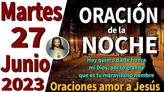 oración de la noche de hoy Martes 27 de Junio de 2023 - proverbios 3:1-2