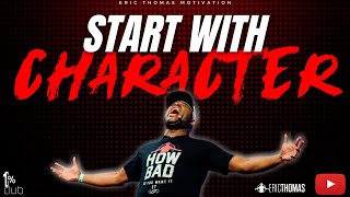 Eric Thomas | Start with Character (Motivation)