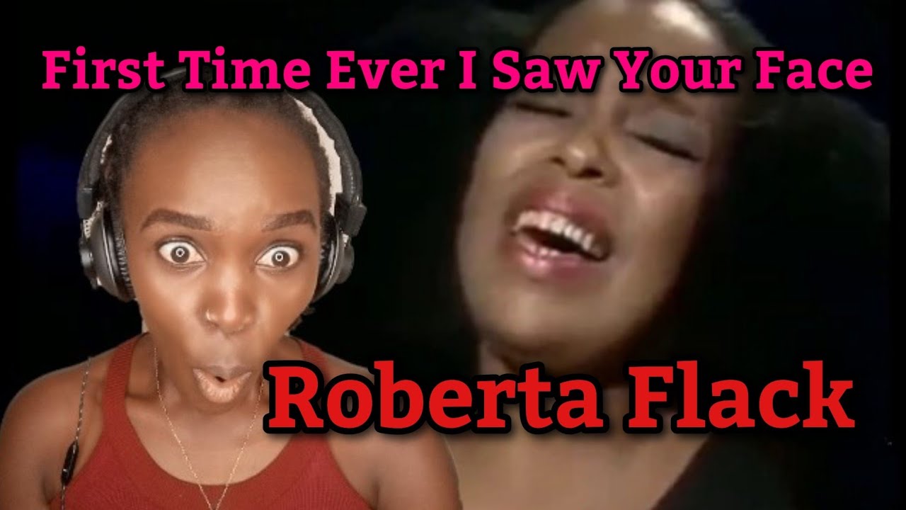 African Girl Reacts To Roberta Flack - First Time Ever I Saw Your Face 1972 (REACTION)