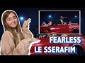 LE SSERAFIM (르세라핌) - FEARLESS || M/V REACTION !