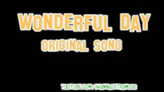 Wonderful Day - Original Song