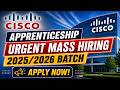 Cisco Apprenticeship Mass Hiring 🔥 2025/2026 Batch Apply Now + Exam Pattern