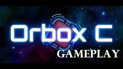 Orbox C GAMEPLAY - NO commentary
