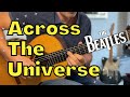 Across the universe guitar cover everyone will love beatles
