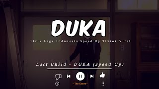 Last Child - Duka (Lirik Lagu) Speed up (Tiktok Version)