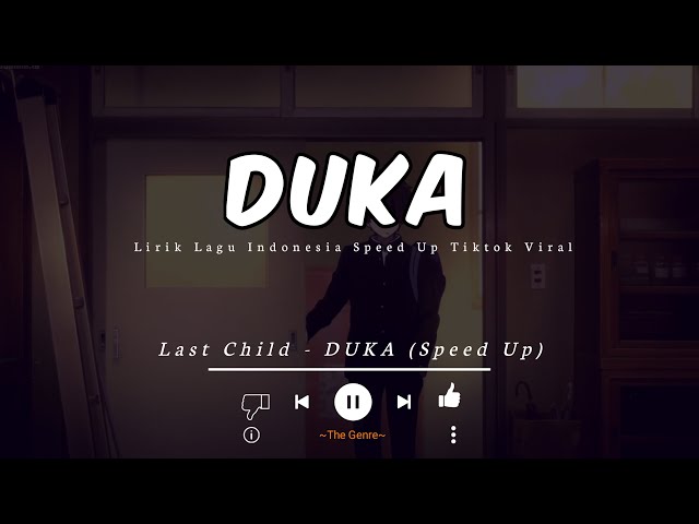 Last Child - Duka (Lirik Lagu) Speed up (Tiktok Version) class=