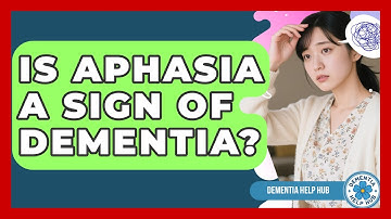 Is Aphasia A Sign Of Dementia? - Test
