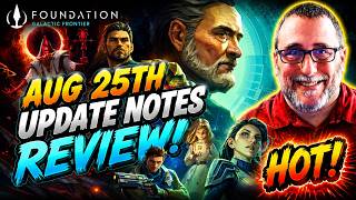 UPDATE NEWS! August 25th! HOT Changes coming to Foundation Galactic Frontier!