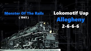 Lokomotif Uap Allegheny 2-6-6-6 | Lokomotif Berkekuatan Super Dan Tangguh | Hanya 60 Unit Di Dunia