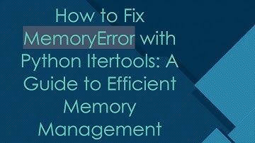 How to Fix MemoryError with Python Itertools: A Guide to Efficient Memory Management