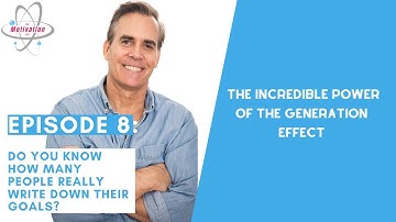 The Motivation Lab: Episode 8, The Incredible Power of The Generation Effect!