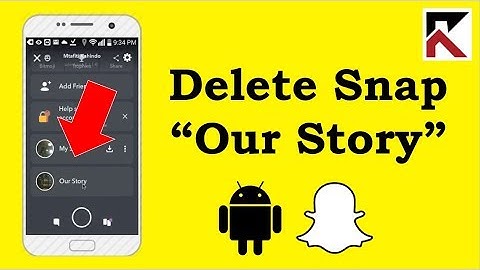How To Delete A Snap From "Our Story" Snapchat Android