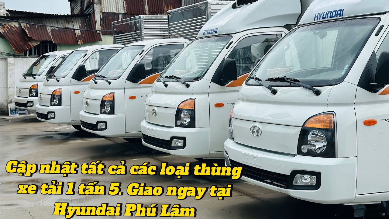 Hyundai Porter H150 sẵn tất cả các loại thùng giao ngay tại Hyundai Phú Lâm