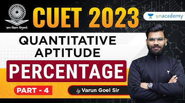 General Test | Quantitative Aptitude | Percentage | Part - 4 | CUET 2023 | Varun Goel